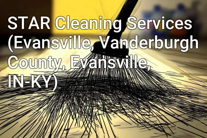 STAR Cleaning Services (Evansville, Vanderburgh County, Evansville, IN-KY)