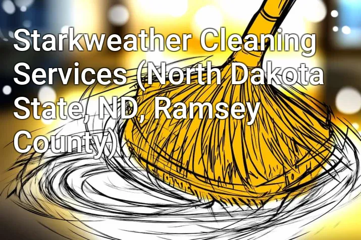 Starkweather Cleaning Services (North Dakota State, ND, Ramsey County)