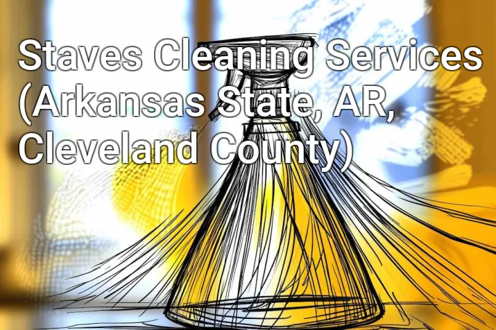 Staves Cleaning Services (Arkansas State, AR, Cleveland County)
