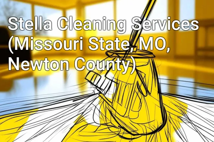 Stella Cleaning Services (Missouri State, MO, Newton County)