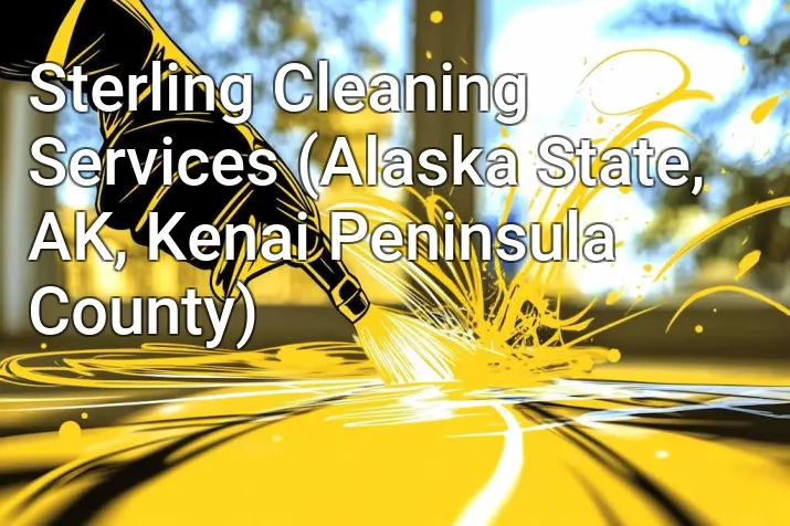Sterling Cleaning Services (Alaska State, AK, Kenai Peninsula County)
