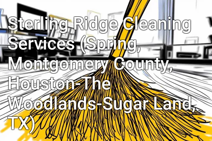 Sterling Ridge Cleaning Services (Spring, Montgomery County, Houston-The Woodlands-Sugar Land, TX)