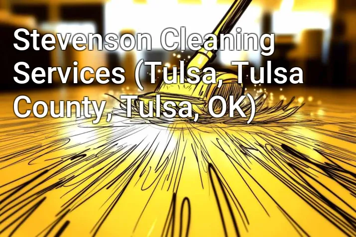 Stevenson Cleaning Services (Tulsa, Tulsa County, Tulsa, OK)