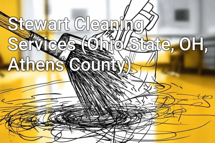 Stewart Cleaning Services (Ohio State, OH, Athens County)