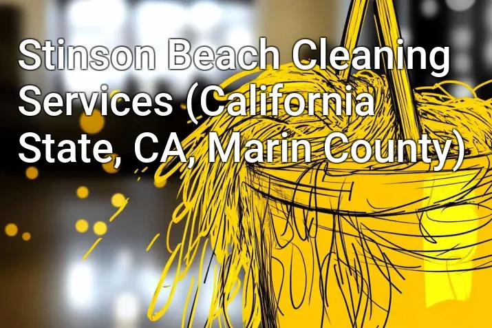 Stinson Beach Cleaning Services (California State, CA, Marin County)