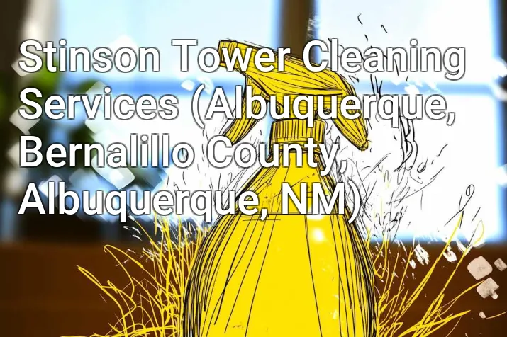 Stinson Tower Cleaning Services (Albuquerque, Bernalillo County, Albuquerque, NM)