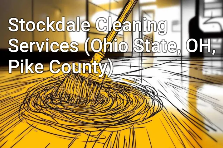 Stockdale Cleaning Services (Ohio State, OH, Pike County)