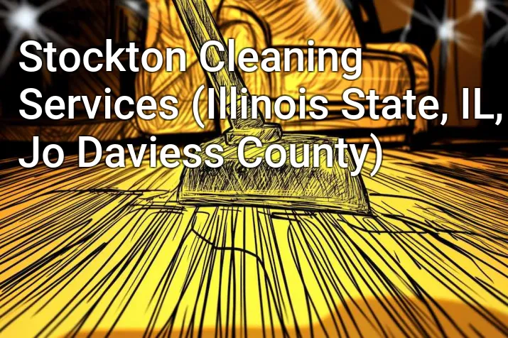 Stockton Cleaning Services (Illinois State, IL, Jo Daviess County)