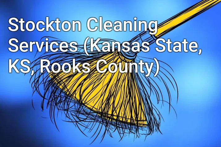 Stockton Cleaning Services (Kansas State, KS, Rooks County)