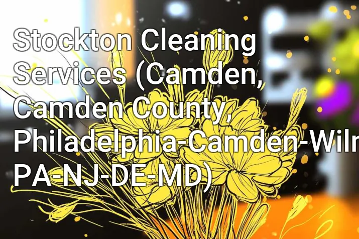 Stockton Cleaning Services (Camden, Camden County, Philadelphia-Camden-Wilmington, PA-NJ-DE-MD)