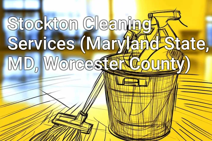 Stockton Cleaning Services (Maryland State, MD, Worcester County)