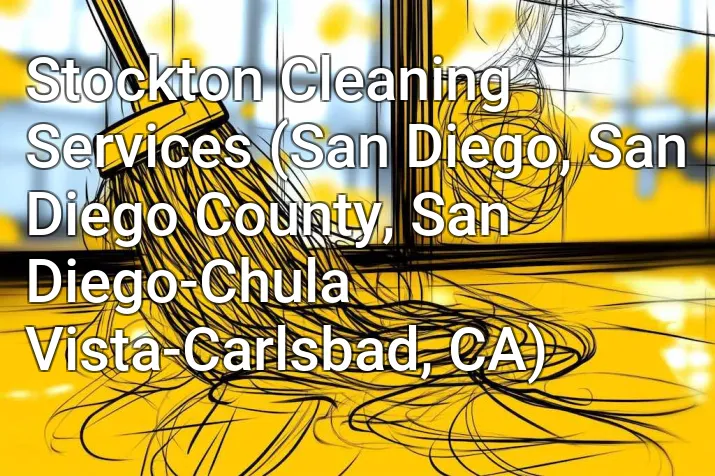 Stockton Cleaning Services (San Diego, San Diego County, San Diego-Chula Vista-Carlsbad, CA)