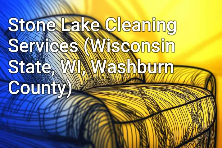 Stone Lake Cleaning Services (Wisconsin State, WI, Washburn County)