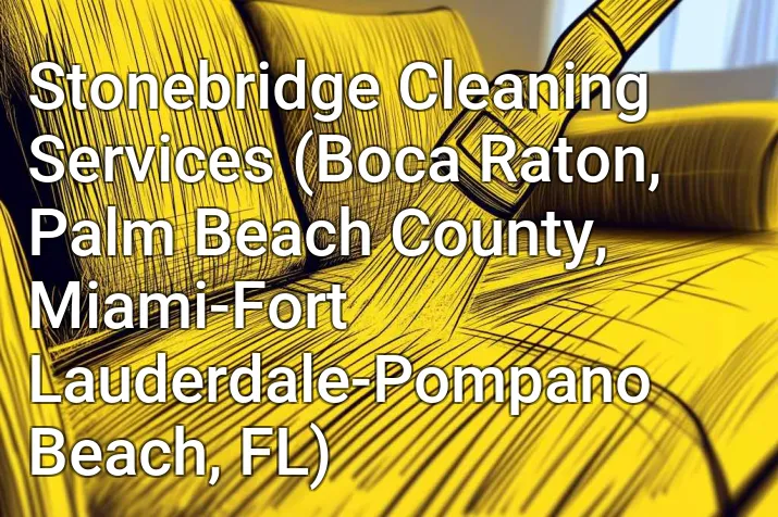 Stonebridge Cleaning Services (Boca Raton, Palm Beach County, Miami-Fort Lauderdale-Pompano Beach, FL)