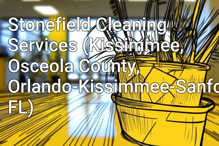 Stonefield Cleaning Services (Kissimmee, Osceola County, Orlando-Kissimmee-Sanford, FL)