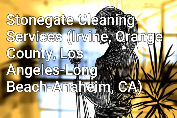 Stonegate Cleaning Services (Irvine, Orange County, Los Angeles-Long Beach-Anaheim, CA)