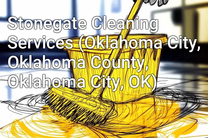 Stonegate Cleaning Services (Oklahoma City, Oklahoma County, Oklahoma City, OK)