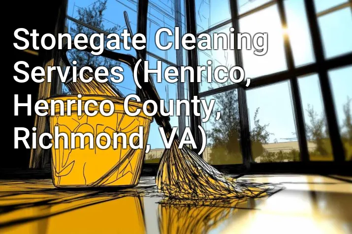 Stonegate Cleaning Services (Henrico, Henrico County, Richmond, VA)