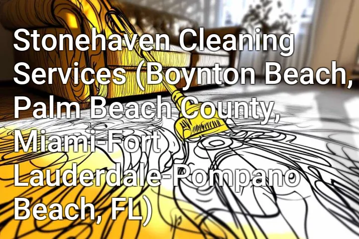 Stonehaven Cleaning Services (Boynton Beach, Palm Beach County, Miami-Fort Lauderdale-Pompano Beach, FL)