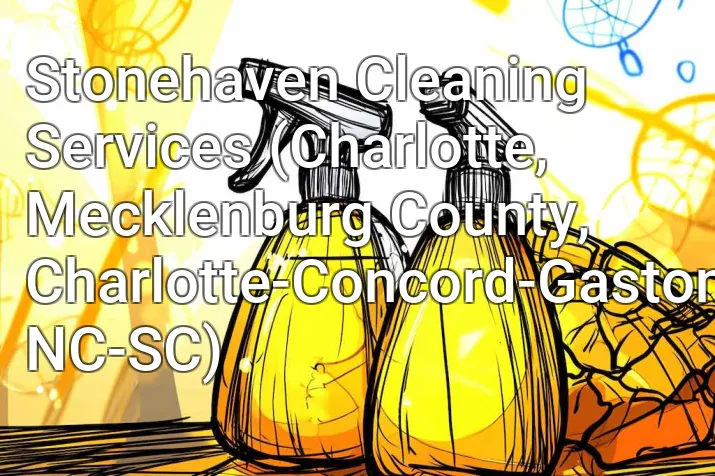 Stonehaven Cleaning Services (Charlotte, Mecklenburg County, Charlotte-Concord-Gastonia, NC-SC)