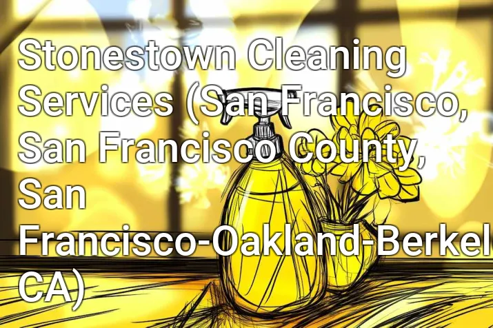 Stonestown Cleaning Services (San Francisco, San Francisco County, San Francisco-Oakland-Berkeley, CA)