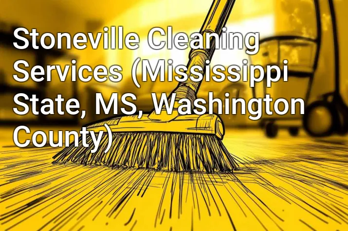 Stoneville Cleaning Services (Mississippi State, MS, Washington County)