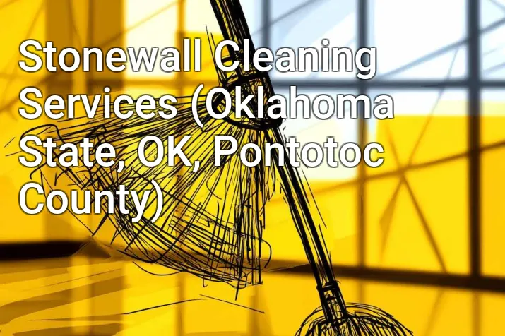 Stonewall Cleaning Services (Oklahoma State, OK, Pontotoc County)