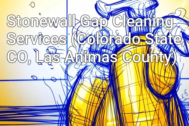 Stonewall Gap Cleaning Services (Colorado State, CO, Las Animas County)
