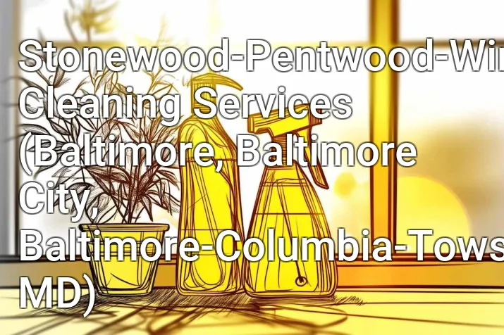 Stonewood-Pentwood-Winston Cleaning Services (Baltimore, Baltimore City, Baltimore-Columbia-Towson, MD)