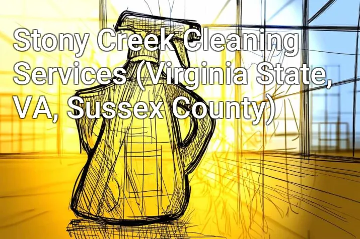 Stony Creek Cleaning Services (Virginia State, VA, Sussex County)