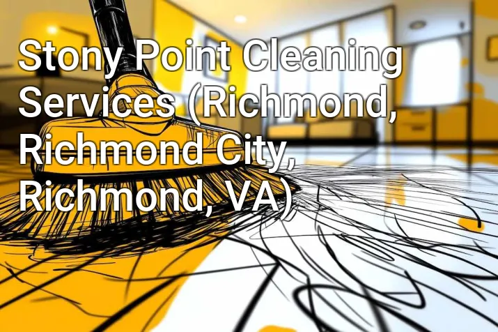 Stony Point Cleaning Services (Richmond, Richmond City, Richmond, VA)