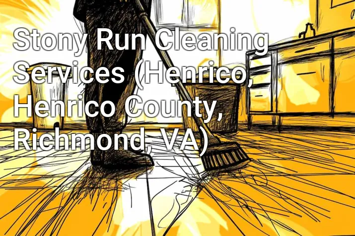 Stony Run Cleaning Services (Henrico, Henrico County, Richmond, VA)