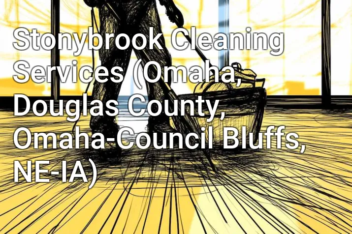 Stonybrook Cleaning Services (Omaha, Douglas County, Omaha-Council Bluffs, NE-IA)