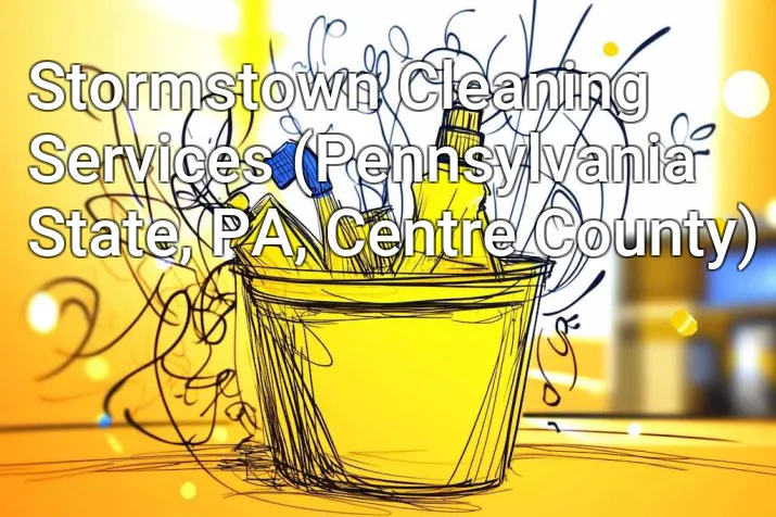 Stormstown Cleaning Services (Pennsylvania State, PA, Centre County)