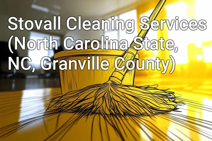 Stovall Cleaning Services (North Carolina State, NC, Granville County)
