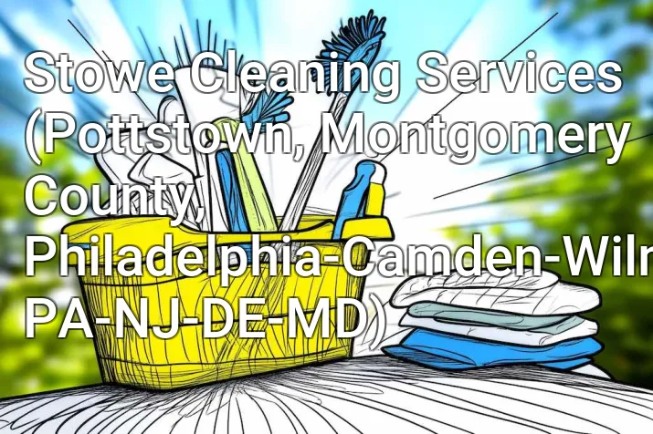 Stowe Cleaning Services (Pottstown, Montgomery County, Philadelphia-Camden-Wilmington, PA-NJ-DE-MD)