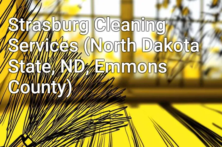 Strasburg Cleaning Services (North Dakota State, ND, Emmons County)