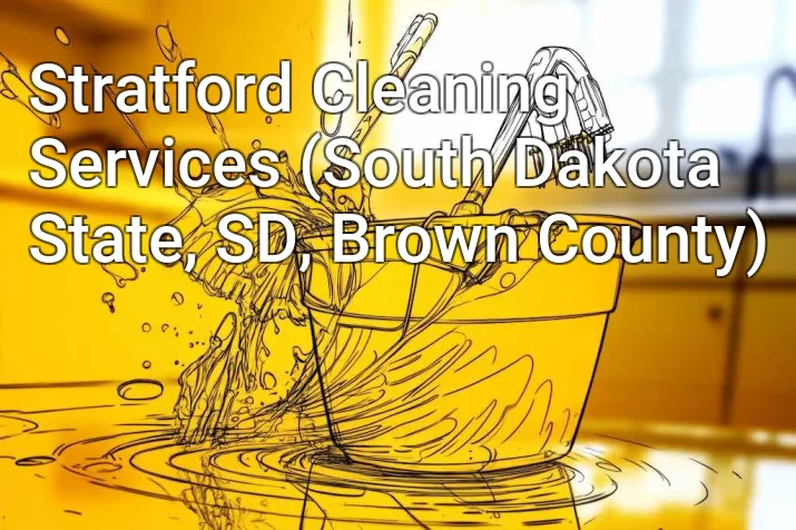 Stratford Cleaning Services (South Dakota State, SD, Brown County)
