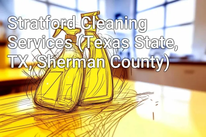 Stratford Cleaning Services (Texas State, TX, Sherman County)