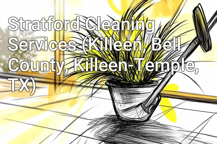 Stratford Cleaning Services (Killeen, Bell County, Killeen-Temple, TX)