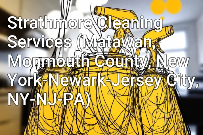 Strathmore Cleaning Services (Matawan, Monmouth County, New York-Newark-Jersey City, NY-NJ-PA)