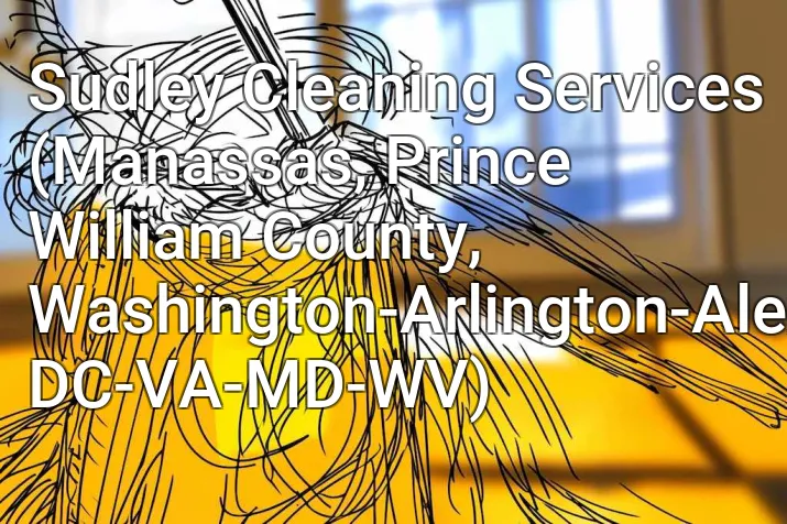 Sudley Cleaning Services (Manassas, Prince William County, Washington-Arlington-Alexandria, DC-VA-MD-WV)