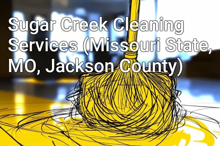 Sugar Creek Cleaning Services (Missouri State, MO, Jackson County)