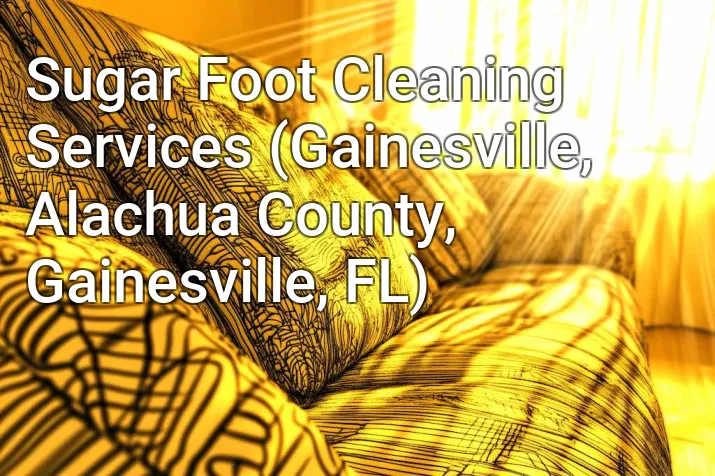 Sugar Foot Cleaning Services (Gainesville, Alachua County, Gainesville, FL)