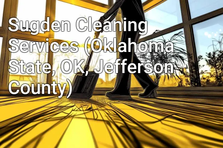 Sugden Cleaning Services (Oklahoma State, OK, Jefferson County)