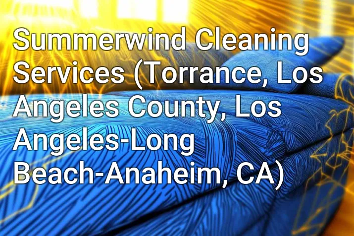 Summerwind Cleaning Services (Torrance, Los Angeles County, Los Angeles-Long Beach-Anaheim, CA)