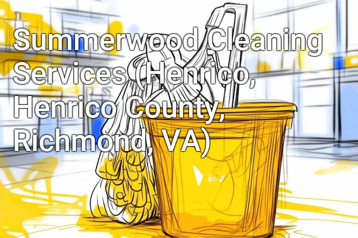 Summerwood Cleaning Services (Henrico, Henrico County, Richmond, VA)