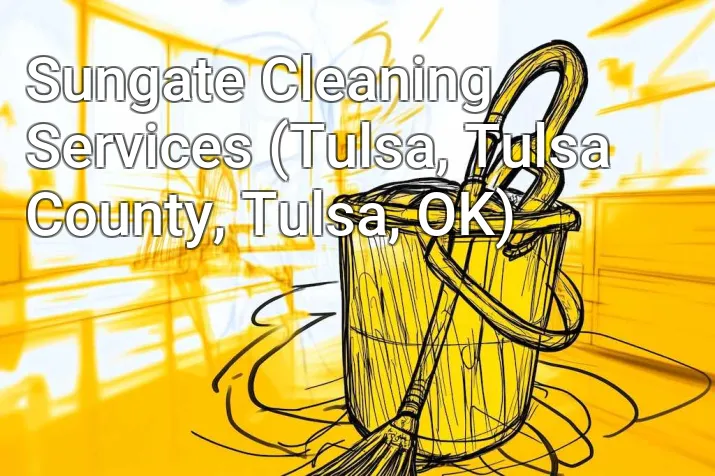 Sungate Cleaning Services (Tulsa, Tulsa County, Tulsa, OK)