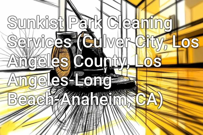 Sunkist Park Cleaning Services (Culver City, Los Angeles County, Los Angeles-Long Beach-Anaheim, CA)
