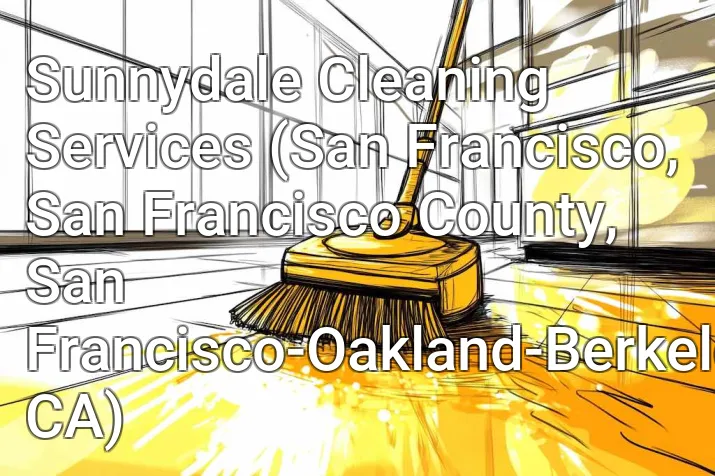 Sunnydale Cleaning Services (San Francisco, San Francisco County, San Francisco-Oakland-Berkeley, CA)